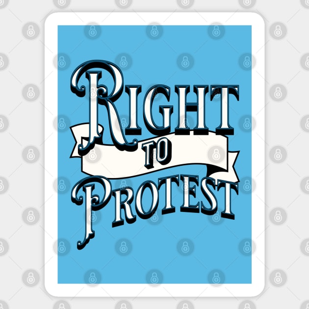 RIGHT TO PROTEST Sticker by Off the Page